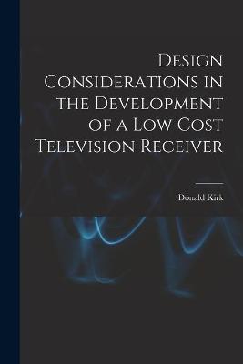 Book cover for Design Considerations in the Development of a Low Cost Television Receiver