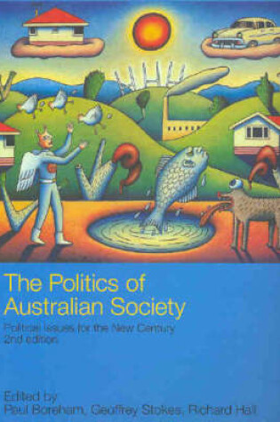Cover of The Politics of Australian Society: Political Issues for the New Century