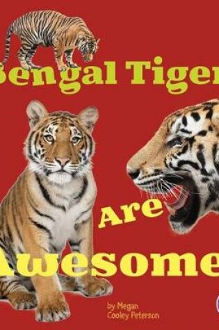 Cover of Bengal Tigers Are Awesome!