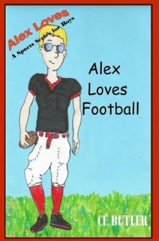 Cover of Alex Loves Football