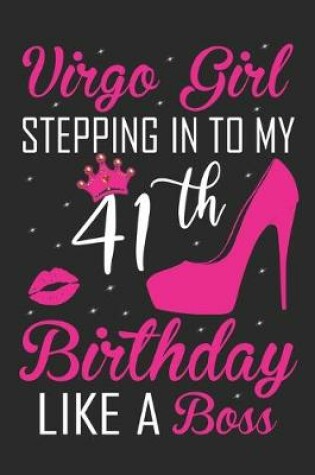 Cover of Virgo Girl Stepping In To My 41th Birthday Like A Boss