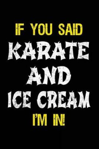 Cover of If You Said Karate And Ice Cream I'm In