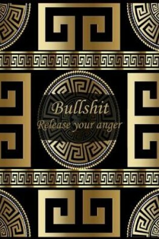 Cover of Bullshit release your anger