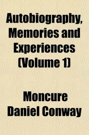 Cover of Autobiography, Memories and Experiences (Volume 1)