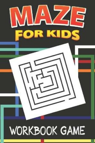 Cover of Maze for Kids Workbook Game