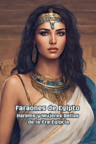 Cover of Faraones de Egipto Harems y Mujeres Bellas de la Era Egipcia