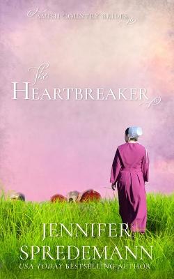 Book cover for The Heartbreaker (Amish Country Brides)