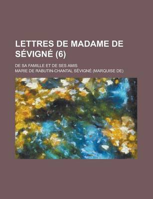 Book cover for Lettres de Madame de Sevigne (6); de Sa Famille Et de Ses Amis