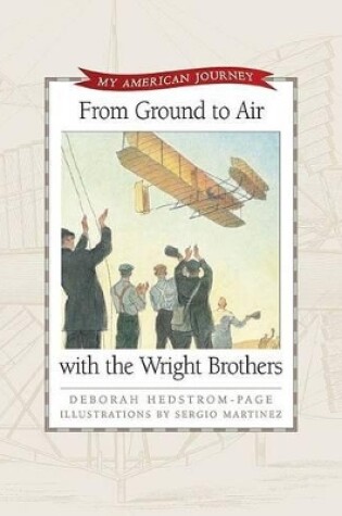 Cover of From Ground To Air With The Wright Brothers