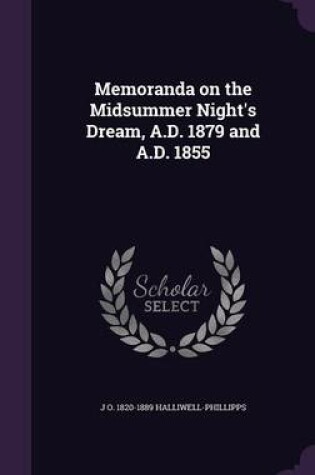 Cover of Memoranda on the Midsummer Night's Dream, A.D. 1879 and A.D. 1855