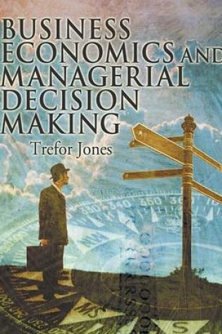 Cover of Business Economics and Managerial Decision Making