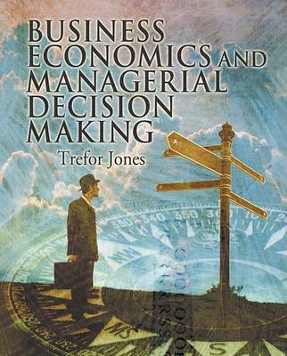 Book cover for Business Economics and Managerial Decision Making