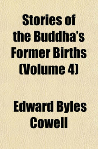 Cover of The J Taka Volume 4; Or, Stories of the Buddha's Former Births