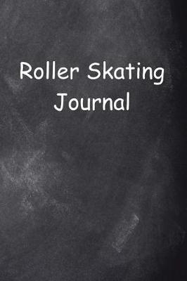 Book cover for Roller Skating Journal Chalkboard Design