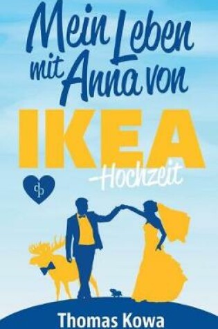 Cover of Mein Leben mit Anna von IKEA - Hochzeit