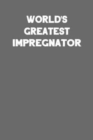 Cover of World's Greatest Impregnator