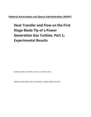 Book cover for Heat Transfer and Flow on the First Stage Blade Tip of a Power Generation Gas Turbine. Part 1; Experimental Results