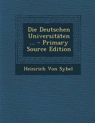 Book cover for Die Deutschen Universitaten ... - Primary Source Edition