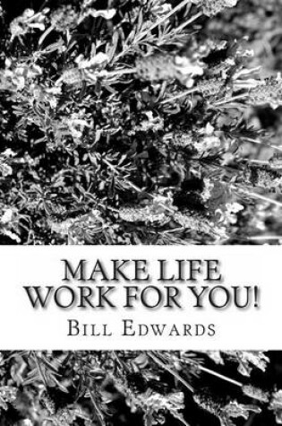Cover of Make Life Work For YOU!