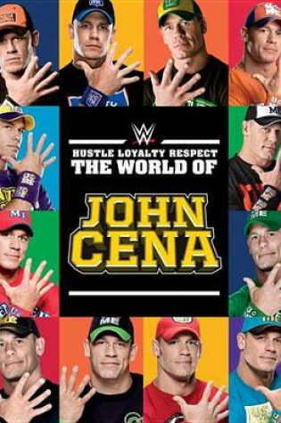 Cover of Hustle, Loyalty & Respect: The World of John Cena