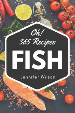 Cover of Oh! 365 Fish Recipes