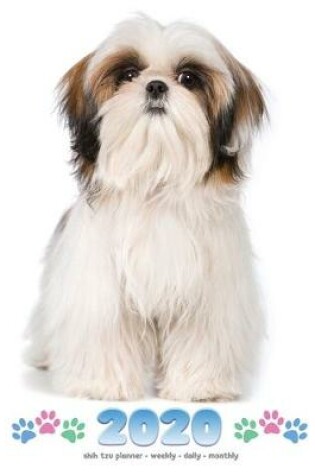 Cover of 2020 Shih Tzu Planner - Weekly - Daily - Monthly