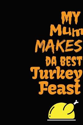 Book cover for My Mum Makes Da Best Turkey Feast