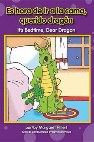 Cover of Es Hora de IR a la Cama, Querido Dragn/ It's Bedtime, Dear Dragon