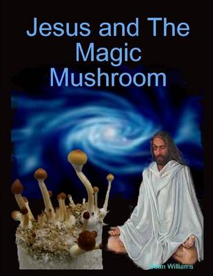 Book cover for Jesus and the Magic Mushroom