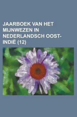 Cover of Jaarboek Van Het Mijnwezen in Nederlandsch Oost-Indi (12)