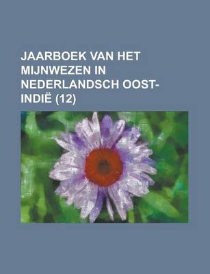 Book cover for Jaarboek Van Het Mijnwezen in Nederlandsch Oost-Indi (12)