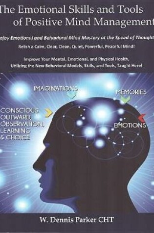 Cover of The Emotional Skills and Tools of Positive Mind Management