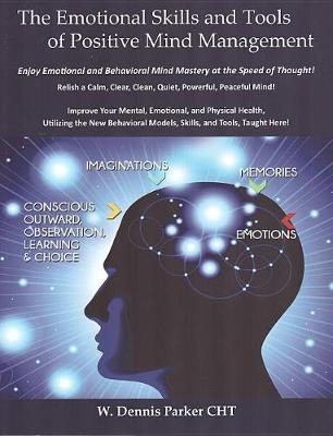 Book cover for The Emotional Skills and Tools of Positive Mind Management