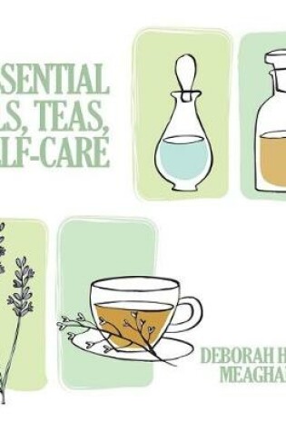 Cover of Essential Oils, Teas, & Self Care