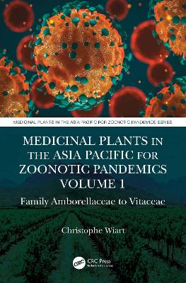 Cover of Medicinal Plants in the Asia Pacific for Zoonotic Pandemics, Volume 1