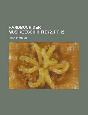 Book cover for Handbuch Der Musikgeschichte (2, PT. 2 )