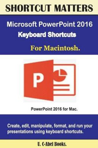 Cover of Microsoft PowerPoint 2016 Keyboard Shortcuts for Macintosh