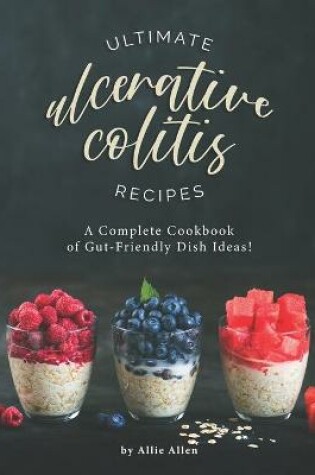 Cover of Ultimate Ulcerative Colitis Recipes