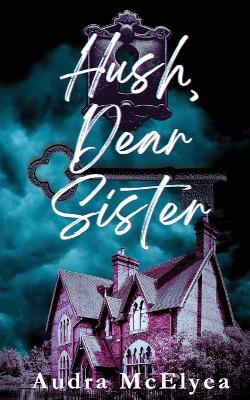 Book cover for Hush, Dear Sister