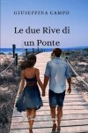 Book cover for Le due Rive di un Ponte