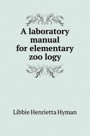 Cover of A laboratory manual for elementary zoo&#776;logy