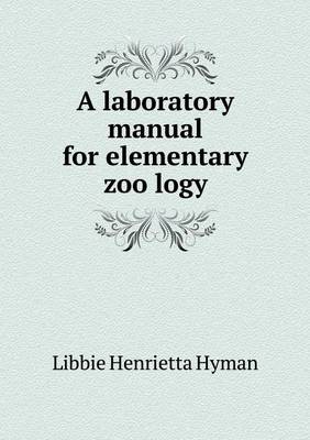 Book cover for A laboratory manual for elementary zoo&#776;logy