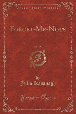 Book cover for Forget-Me-Nots, Vol. 1 of 3 (Classic Reprint)