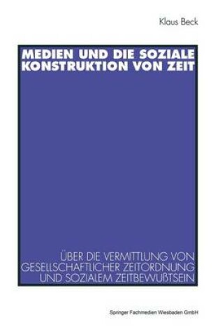 Cover of Medien und die soziale Konstruktion von Zeit