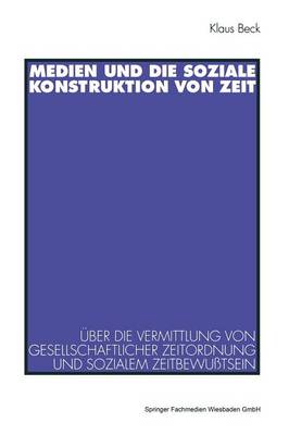 Book cover for Medien und die soziale Konstruktion von Zeit