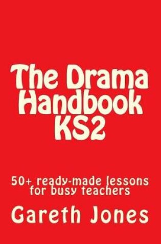 Cover of The Drama Handbook KS2
