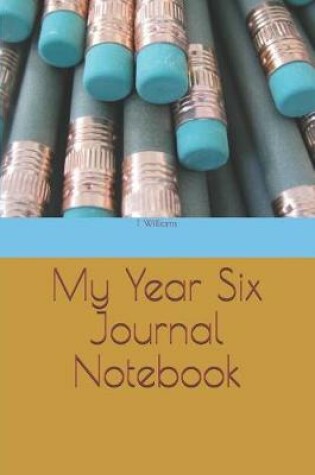 Cover of My Year Six Journal Notebook