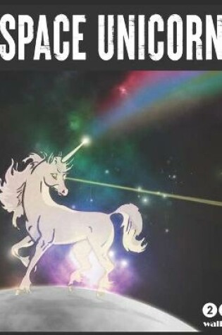 Cover of Space Unicorn 2021 Wall Calendar