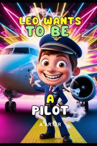 Cover of Leo Wants to Be a Pilot