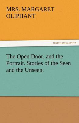 Book cover for The Open Door, and the Portrait. Stories of the Seen and the Unseen.